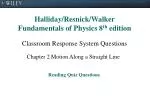 Halliday/Resnick/Walker Fundamentals of Physics 8 th edition - slide 1