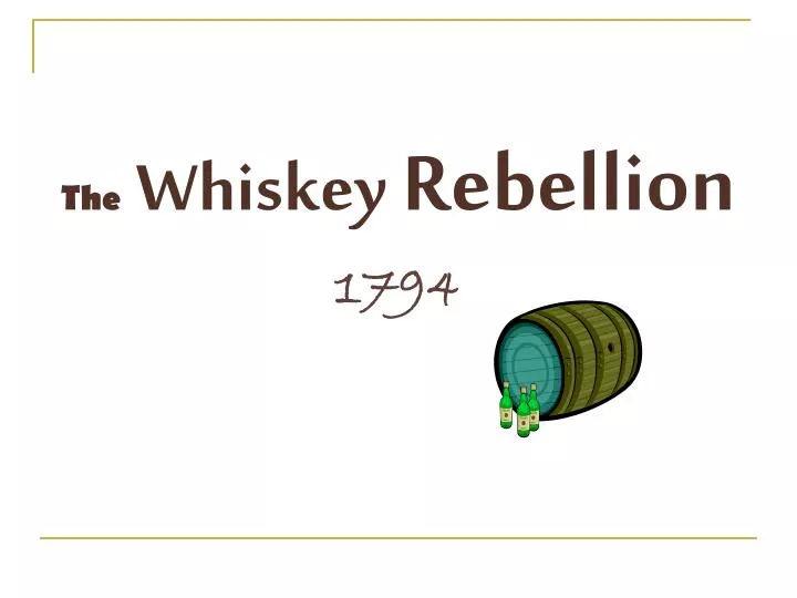 the whiskey rebellion 1794