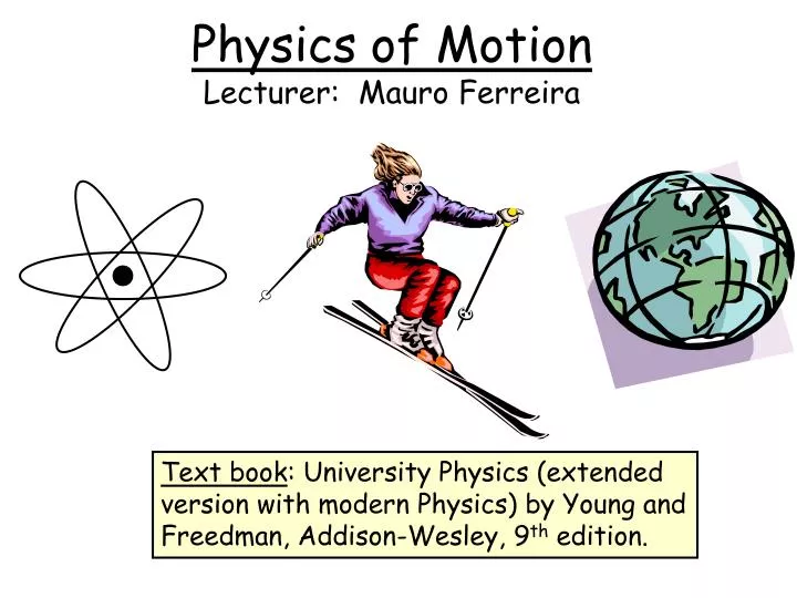 physics of motion lecturer mauro ferreira