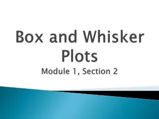 box and whisker plots module 1 section 2