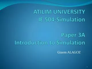 ATILIM UNIVERSITY IE 504-Simulation Paper 3A Introduction to Simulation