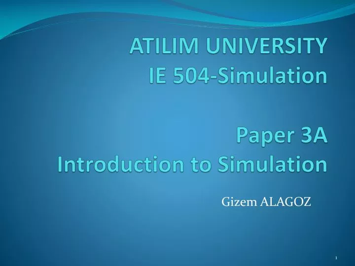 atilim university ie 504 simulation paper 3a introduction to simulation