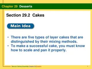 There are five types of layer cakes that are distinguished by their mixing methods.