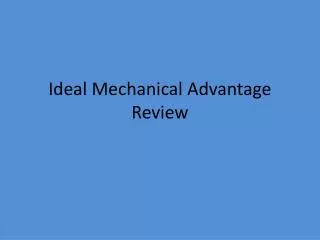 Ideal Mechanical Advantage Review