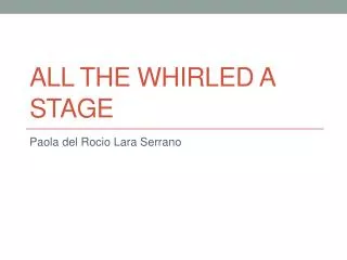 all the whirled a stage