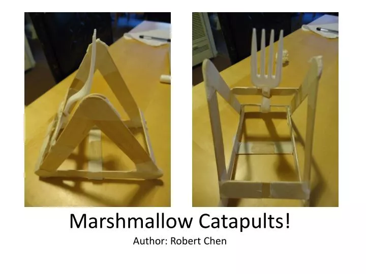 marshmallow catapults author robert chen