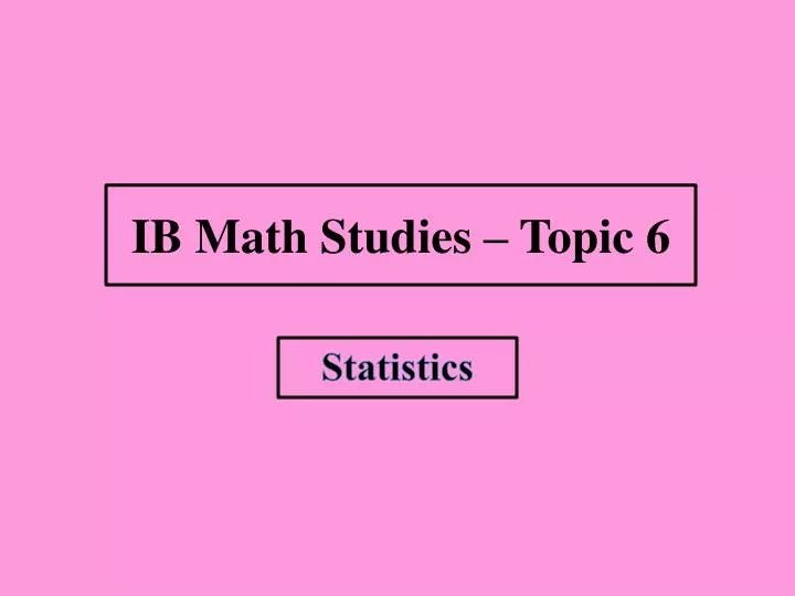ib math studies topic 6