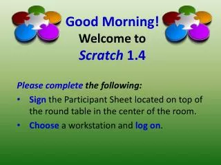 Good Morning ! Welcome to Scratch 1.4