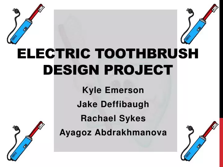 electric toothbrush design project