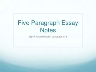 Five Paragraph Essay Notes