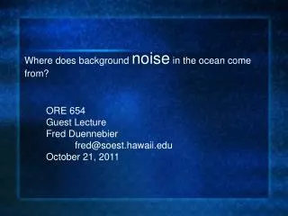 Where does background noise in the ocean come from?