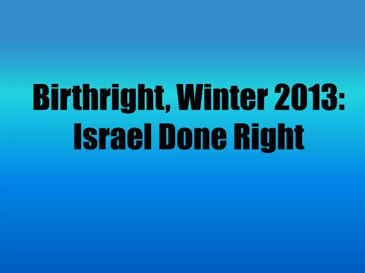 birthright winter 2013 israel done right