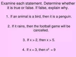 Examine each statement. Determine whether it is true or false. If false, explain why.