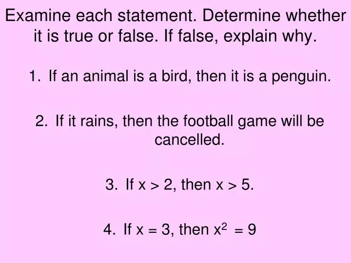 examine each statement determine whether it is true or false if false explain why