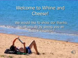Welcome to Whine and Cheese!