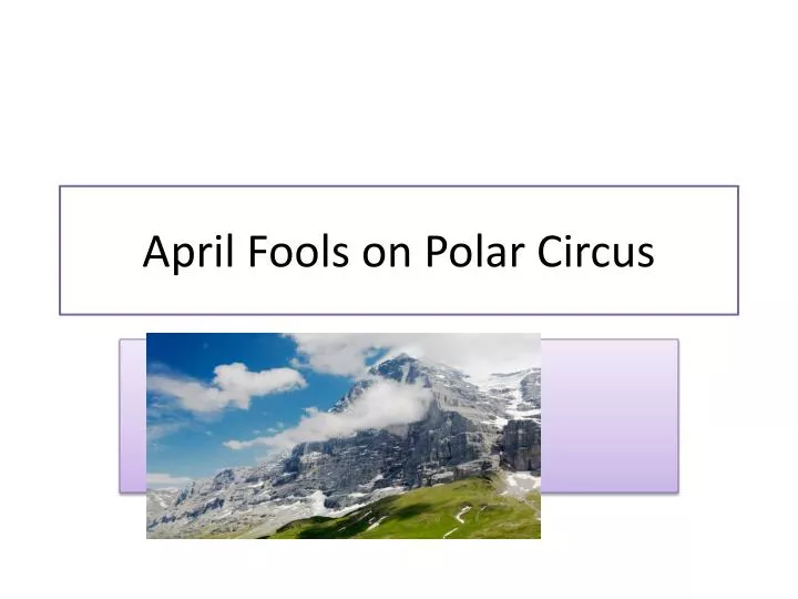 april fools on polar circus