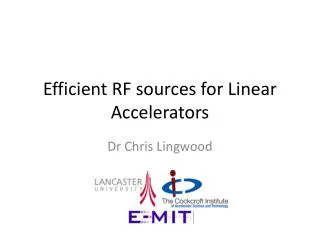 Efficient RF sources for Linear Accelerators