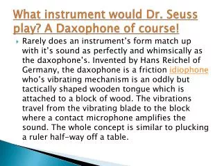 What instrument would Dr. Seuss play? A Daxophone of course!