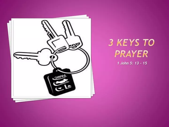 3 keys to prayer