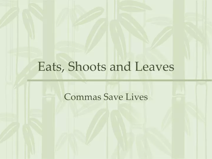 eats shoots and leaves