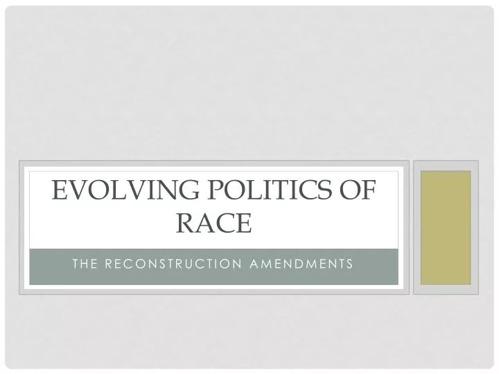 evolving politics of race