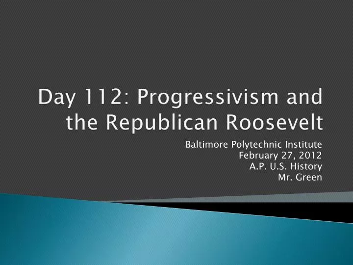 day 112 progressivism and the republican roosevelt