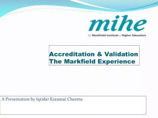 Accreditation &amp; Validation The Markfield Experience