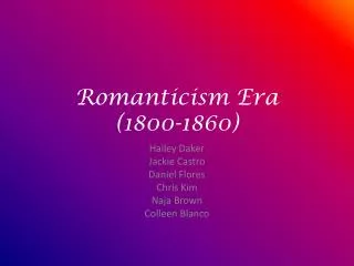 Romanticism Era (1800-1 860 )