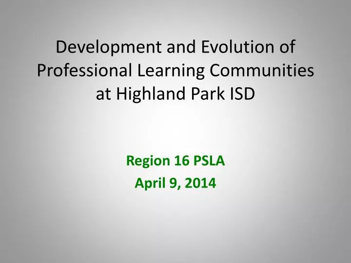 development and evolution of professional learning communities at highland park isd