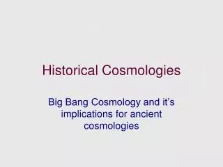 Historical Cosmologies