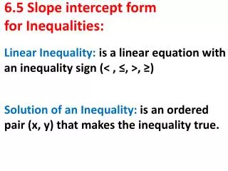 6.5 Slope intercept form for Inequalities: