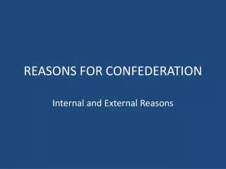 REASONS FOR CONFEDERATION
