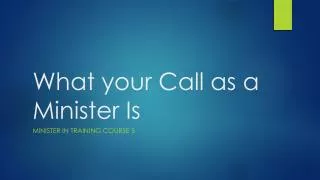 What your Call as a Minister Is