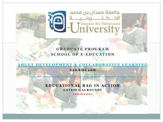 Graduate Program School of e-Education Adult Development &amp; Collaborative Learning 210ADC106