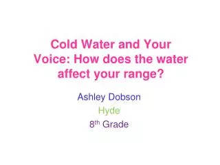 Cold Water and Your Voice: How does the water affect your range?