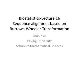 Biostatistics-Lecture 16 Sequence alignment based on Burrows-Wheeler Transformation