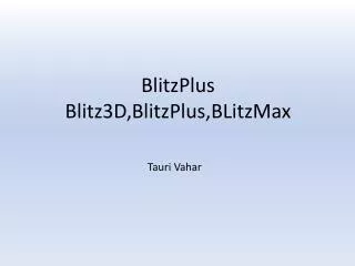 BlitzPlus Blitz3D,BlitzPlus,BLitzMax