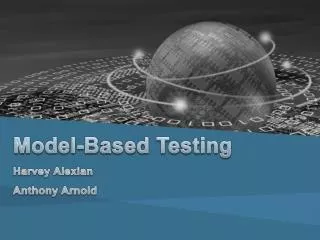 Model-Based Testing Harvey Alexian Anthony Arnold