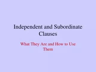 Independent and Subordinate Clauses