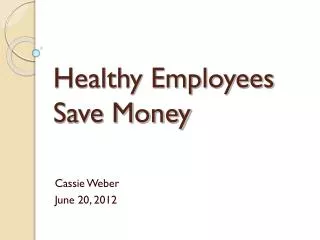 Healthy Employees Save Money