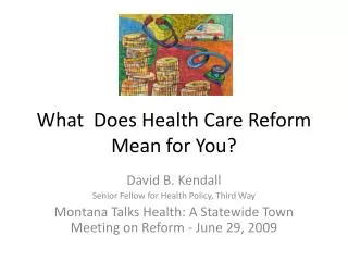 What Does Health Care Reform Mean for You ?