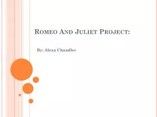 Romeo And Juliet Project: