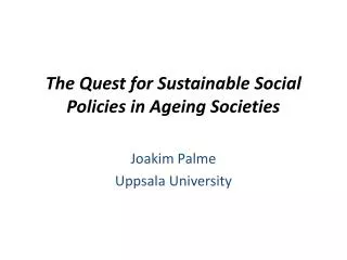 The Quest for Sustainable Social Policies in Ageing Societies