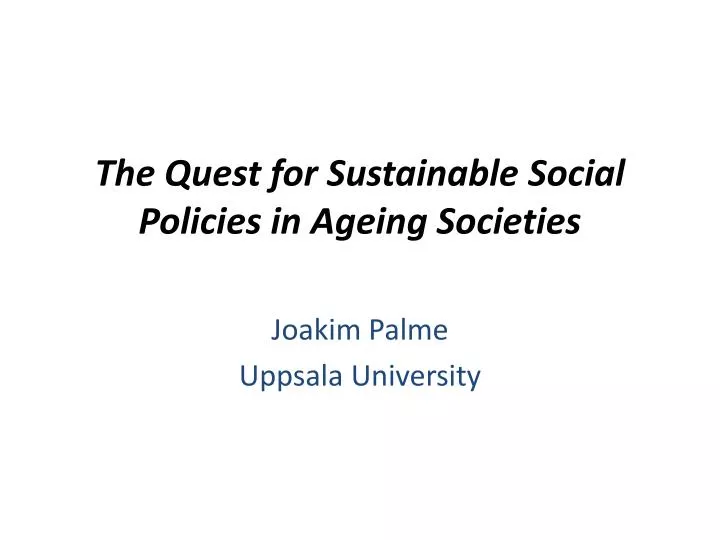 the quest for sustainable social policies in ageing societies