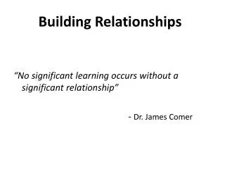 “No significant learning occurs without a significant relationship”
