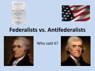 Federalists vs. Antifederalists