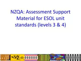 NZQA: Assessment Support Material for ESOL unit standards (levels 3 &amp; 4)