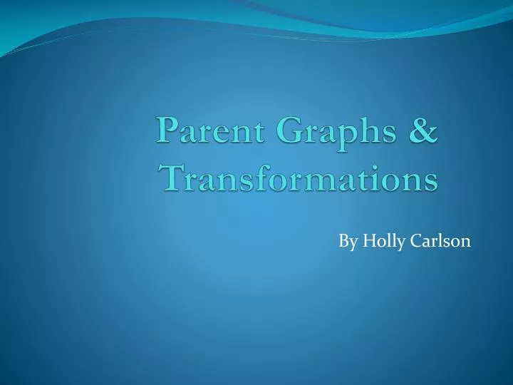 parent graphs transformations