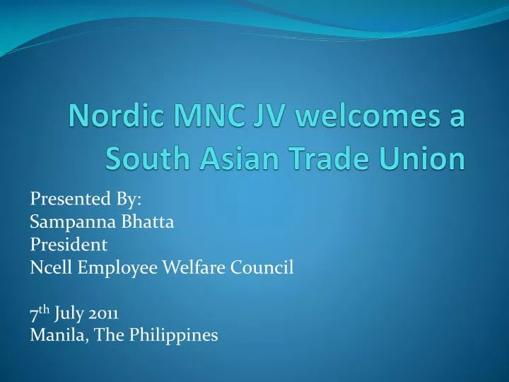 nordic mnc jv welcomes a south asian trade union