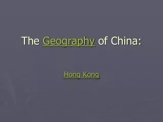 The Geography of China:
